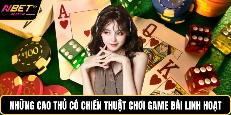 Cao Thủ Game Bài Và Bí Quyết Chinh Phục Mọi Ván Đấu Những cao thủ có chiến thuật chơi game bài linh hoạt
